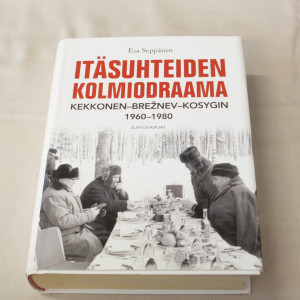 Esa Seppänen Itäsuhteiden kolmiodraama, Kekkonen-Breznev-Kosygin 1960 - 1980